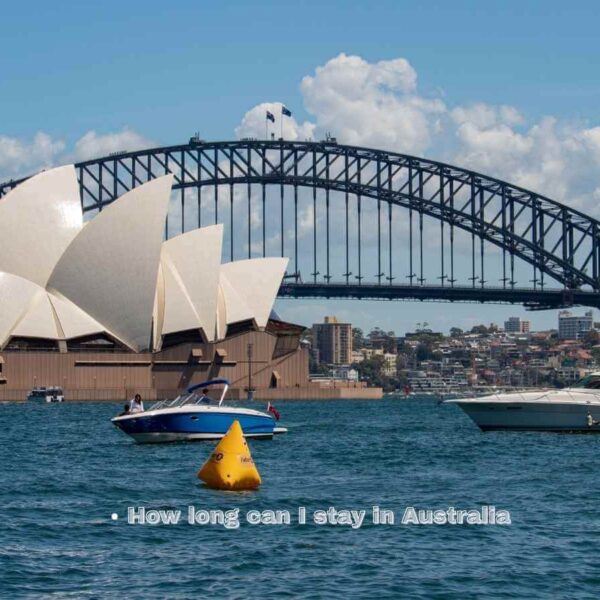 How long can I stay in Australia